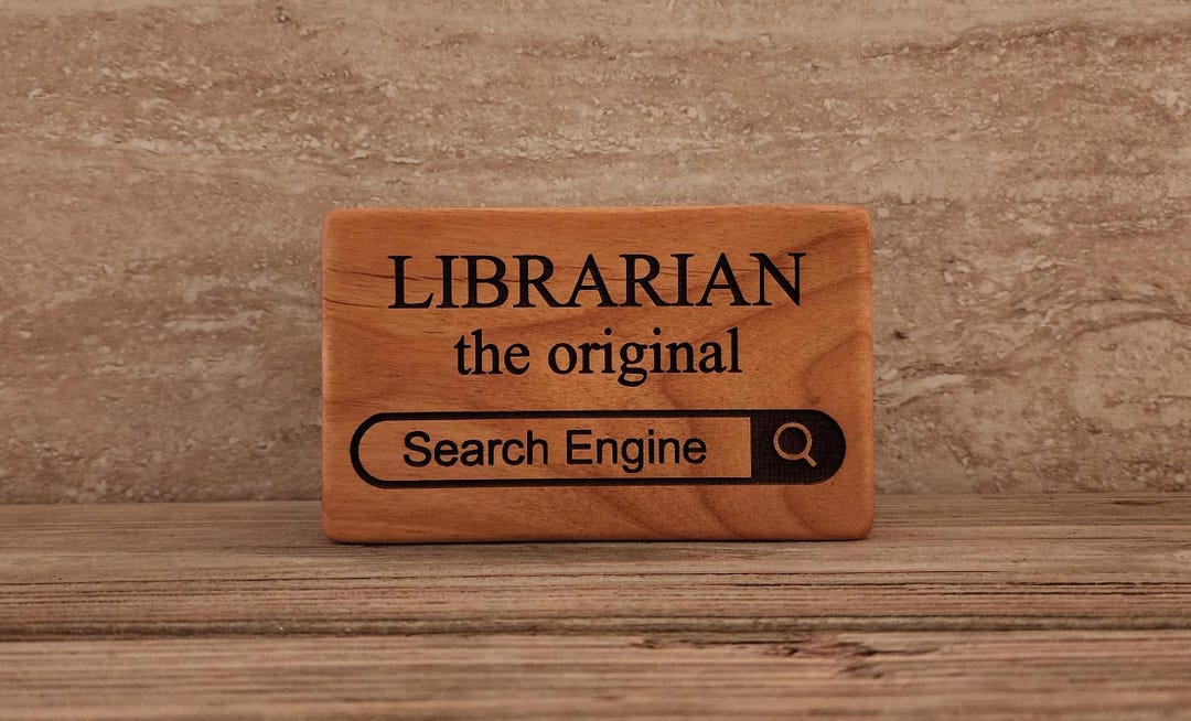 Librarian the Original Search Engine, Wood Block Sign, Laser Engraved ...