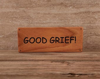 Good Grief Wood Block Sign, Laser engraved sign, Snoopy Party, Charlie Brown Party, Snoopy Woodstock, Peanuts Decorations, Charlie Brown