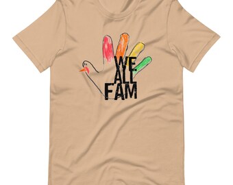 We All FAM Unisex t-shirt Thanksgiving