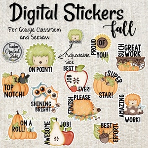 May include: Digital stickers for Google Classroom and Seesaw with a fall theme. Stickers feature illustrations of pumpkins, owls, apples, hedgehogs, and sunflowers with encouraging phrases like "On Point!" "Best Effort!" "Shining Bright!" and "Such Great Work!"