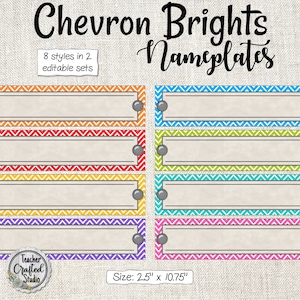 May include: Eight colorful chevron nameplate designs in two editable sets. Each nameplate is 2.5 inches by 10.75 inches and features a chevron pattern in a variety of bright colors.
