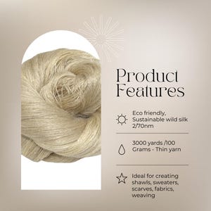 May include: A skein of natural-colored wild silk yarn. The yarn is thin and delicate, and it is ideal for creating shawls, sweaters, scarves, fabrics, and weaving. The yarn is 3000 yards long and weighs 100 grams.