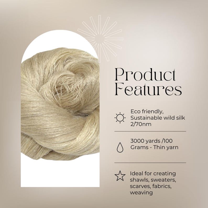 May include: A skein of natural-colored wild silk yarn. The yarn is thin and delicate, and it is ideal for creating shawls, sweaters, scarves, fabrics, and weaving. The yarn is 3000 yards long and weighs 100 grams.