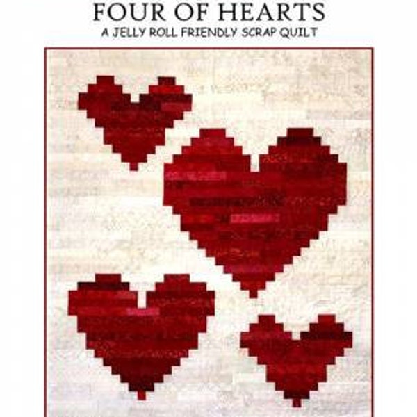 Four of Hearts Quilt Pattern - Michelle Watts Designs, Two Sizes Included - Jelly Roll Friendly Quilt Pattern - Heart Quilt Pattern