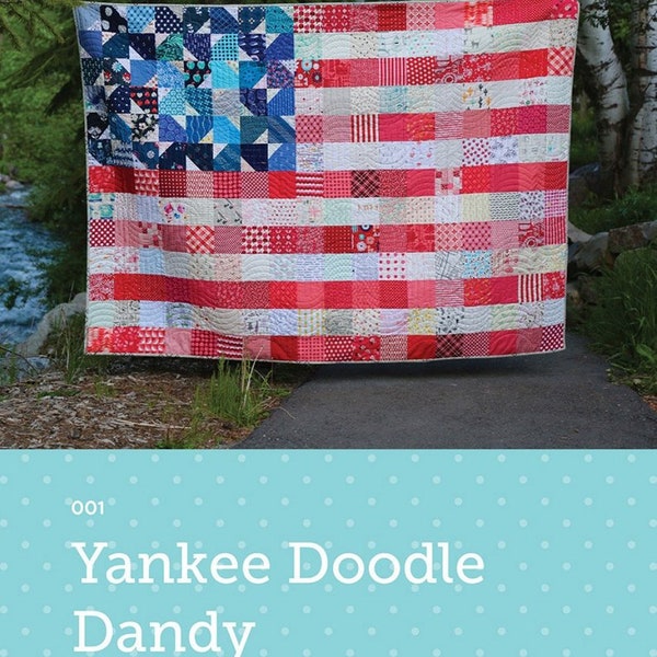 Yankee Doodle Dandy Quilt Pattern - Maker Valley 001, Patriotic Quilt Pattern - American Flag Quilt Pattern - Americana Quilt Pattern