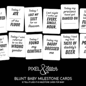 May include: Twelve black and white milestone cards for a baby with humorous phrases like "Today I ate off the floor" and "Today I pooped in the bath".