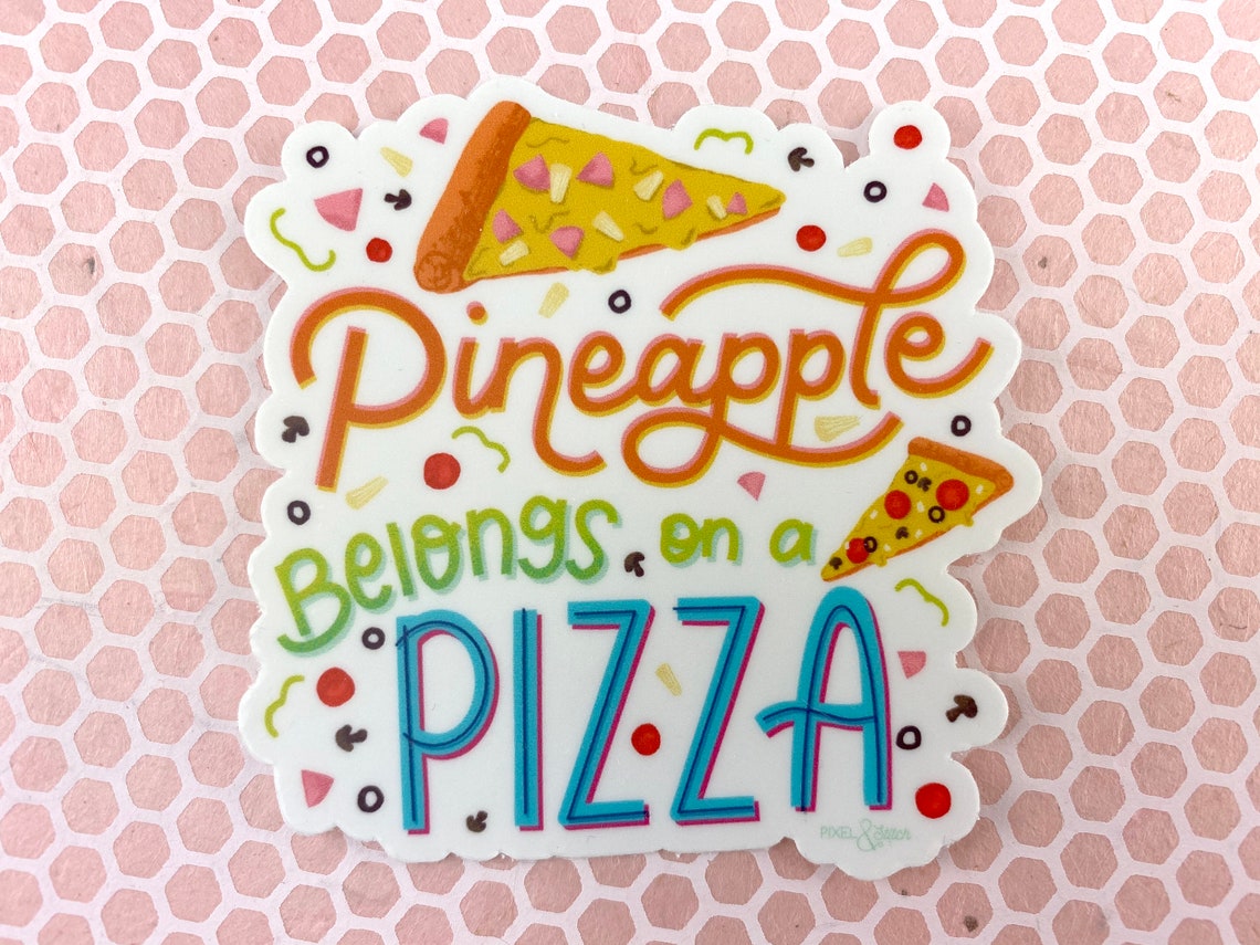 Pineapple belongs on a Pizza 3 Inch Waterproof Vinyl Decal Etsy