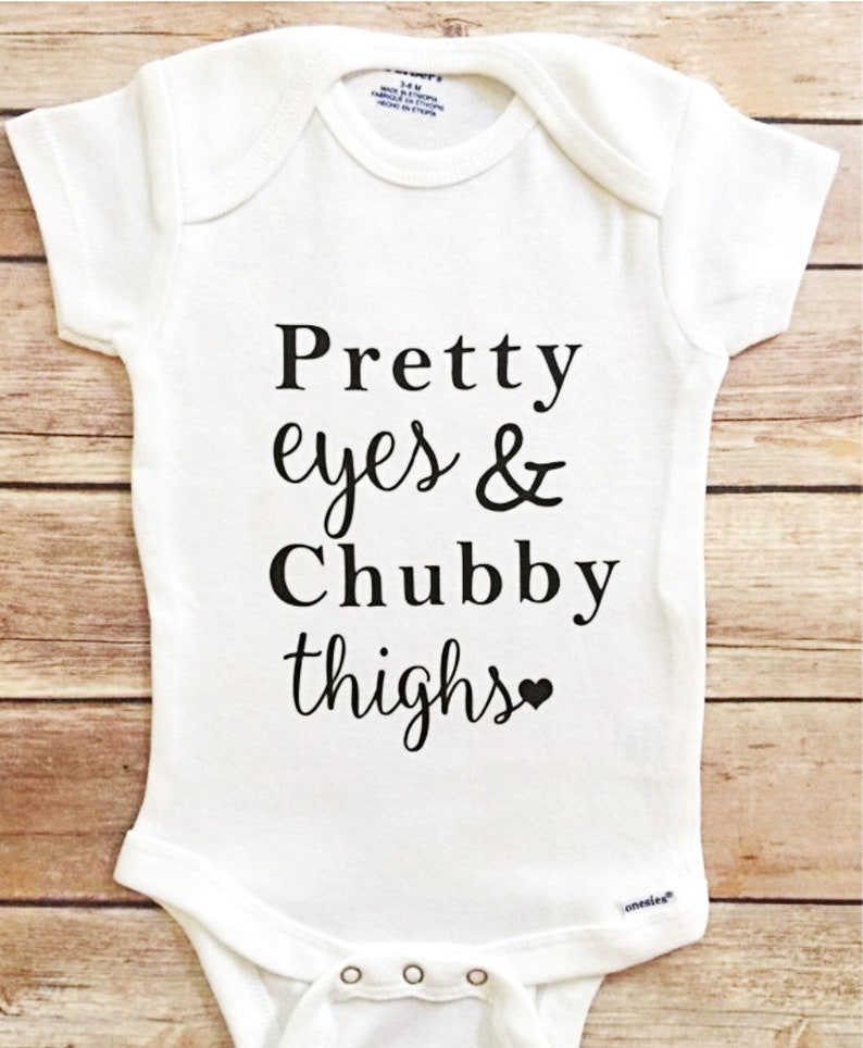 Pretty Eyes Chubby Thighs Onesie Baby Girl Outfit Baby Etsy