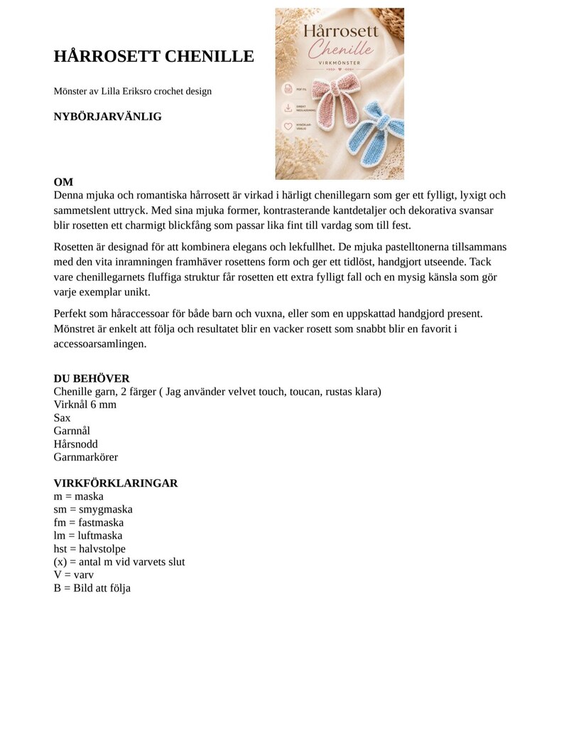 Puede incluir: Dos lazos para el pelo de ganchillo hechos de hilo de chenilla suave, uno en rosa claro y otro en azul claro, ambos con un borde blanco. El texto "H&aring;rrosett Chenille" y "VIRKM&Ouml;NSTER" es visible en la parte superior de la imagen.