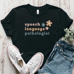 SLP Shirt, Speech Language Pathologist T-Shirt, Speech Therapist, Gift for SLP, Graduation Gift New Speech Therapist, Thank You for Speech