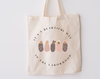 Beautiful Day in the Laborhood Canvas Tote Bag, Thank You Gift for Birth Team, Gift Midwife CPM Doula Nurse Midwife OBGYN Postpartum Nurse
