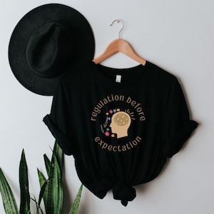 Regulation Before Expectation Shirt, Therapist Shirt, Sensory Regulation, Inclusivity, Autism Awareness, BCBA, SLP, Special Ed, OT Apparel