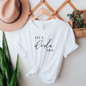 Let&#39;s Doula This Shirt, Doula Gift, Birth Worker Thank You, Doula Thank You, Gift for Doula, New Doula Shirt, Gift for Birth Worker