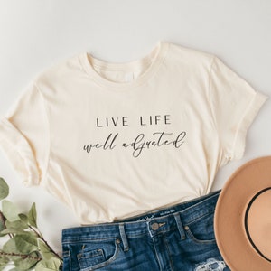 Chiropractor Shirt: Live Life Well Adjusted, Unisex Tee