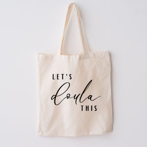 Let&#39;s Doula This Canvas Tote Bag, Doula Gift, Birth Worker Thank You, Doula Thank You, Gift for Doula, New Doula Tote Bag, Gift for Birth