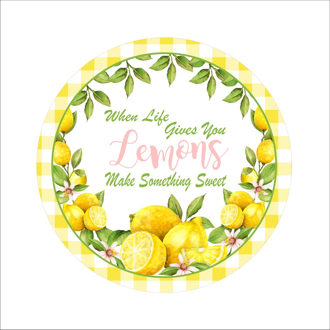 When Life Gives You Lemons Make Something Sweet Lemon Sign Etsy
