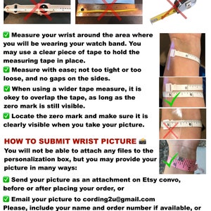 May include: An instructional graphic titled MEASURING INSTRUCTIONS detailing how to measure a wrist for a watch band. It features text, red X marks over incorrect methods, and green check marks over correct methods using a flexible measuring tape.