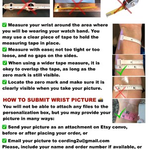 May include: An instructional graphic titled MEASURING INSTRUCTIONS detailing how to measure a wrist for a watch band. It features text, red X marks over incorrect methods, and green check marks over correct methods using a flexible measuring tape.