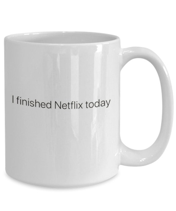 Netflix mug funny netflix mug movie lover gift quarantine Etsy