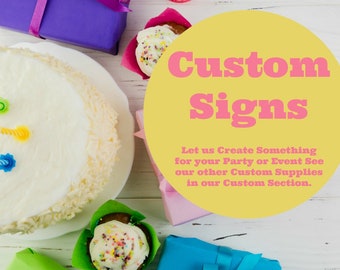 Custom Party Supplies, Custom Signs, Party Signs