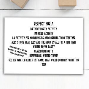 May include: Black and white text on a white background. The text reads "Perfect for a birthday party activity, I'm bored activity. An activity for younger kids and parents to do together, ages 5 to 18 year olds and the kid in us all for a fun time! Winter break party, classroom party, homeschool winter theme. See our winter bucket list game that would go nicely with this too!"