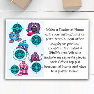 May include: Printable poster with instructions to make a poster at home. The poster features colorful cartoon monsters with target symbols. The poster is 24x36 inches and includes separate pieces that are 8.5x11 inches.