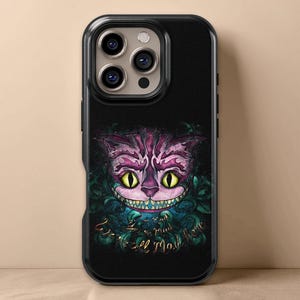 We&#39;re all mad here phone case, Cheshire cat tough case for iPhone 17 to 11,Galaxy S25 to S21 and Pixel series, Goth Alice in wonderland gift