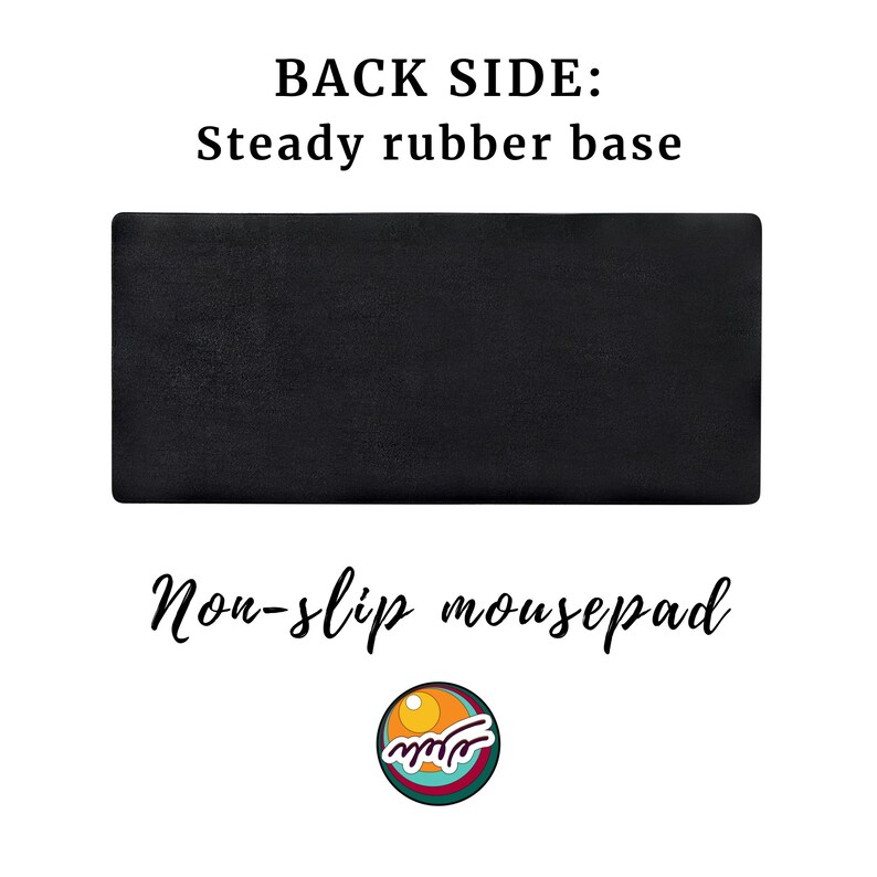 May include: A rectangular black mousepad with a steady rubber base. The text BACK SIDE: Steady rubber base and Non-slip mousepad are printed above and below the object. A circular logo featuring a sun, waves, and colors is at the bottom.