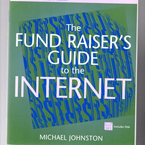 The Fund Raisers Guide to the Internet book