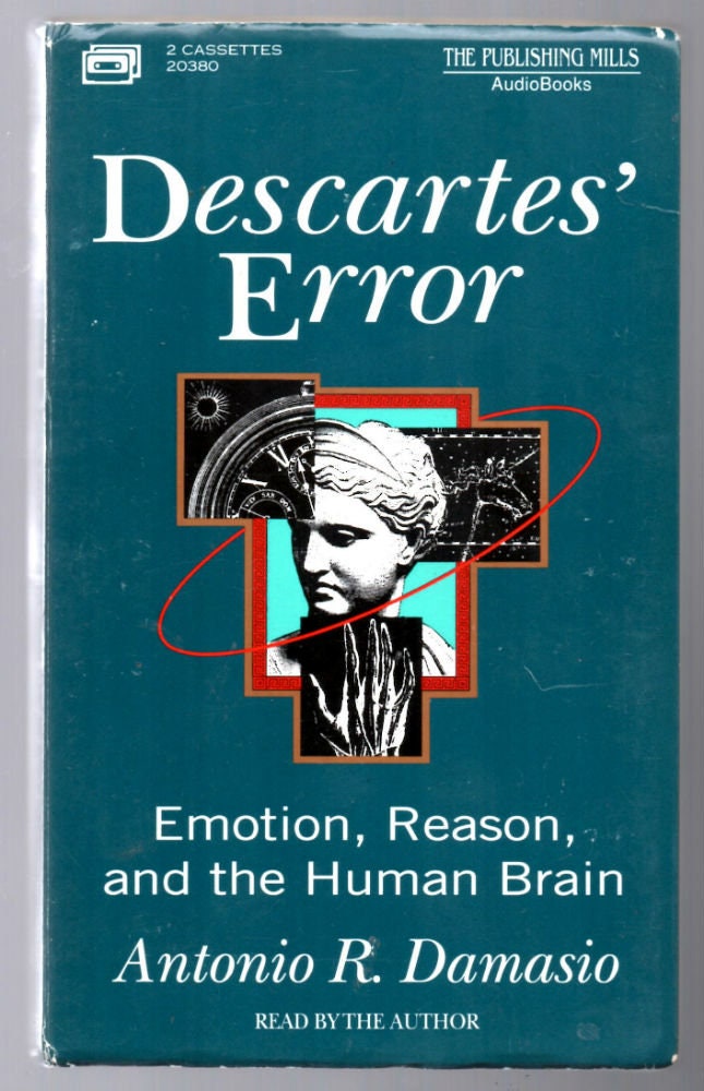 Descartes' Error: Emotion, Reason, and by Damasio, Antonio