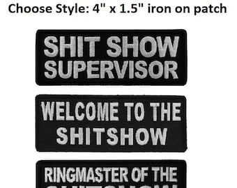 Choose Style SHITSHOW 4" x 1.5" Funny iron on patches (J22)