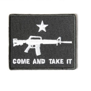 May include: Black and white embroidered patch with a star, a rifle, and the text "COME AND TAKE IT".