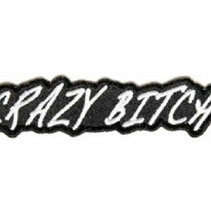 CRAZY BITCH 4" x 1" Funny iron on patch (1396) Biker Vest (T)