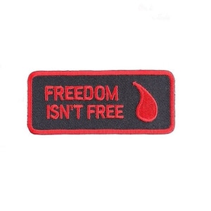 FREEDOM ISN&#39;T FREE 3.5&quot; x 1.5&quot; iron on patch (1315) Veteran (C17)