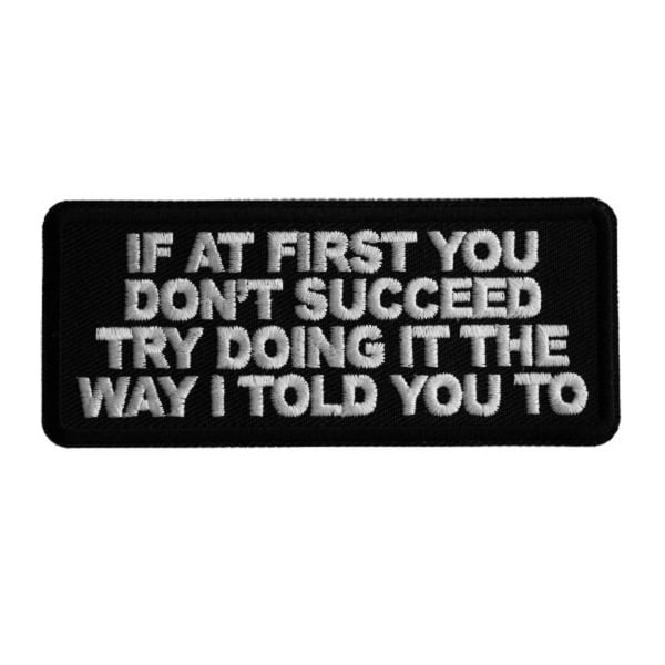 If At First You Dont Succeed 4" x 1.75" Funny iron on patch (7136) (F13)