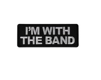 I&#39;m WITH THE BAND 4&quot; X 1.5&quot; iron on patch (7016) (D9)