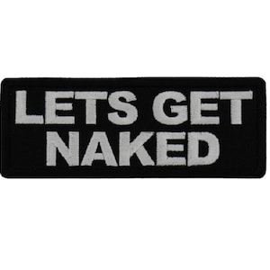LET'S GET NAKED 4" X 1.5" Funny iron on patch (7706) (C68)
