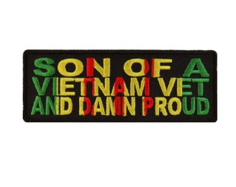 Son of a VIETNAM VET and Damn Proud 4" x 1.5" iron on patch (3673) Veteran (I)