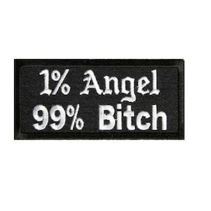 One Percent ANGEL 99% BITCH 3.75" x 1.75" iron on embroidered patch (1202) (B43)
