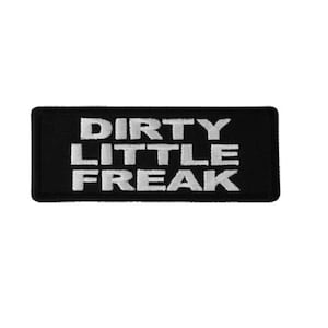DIRTY LITTLE FREAK 4&quot; x 1.5&quot; Funny iron on patch (6593) (C62)