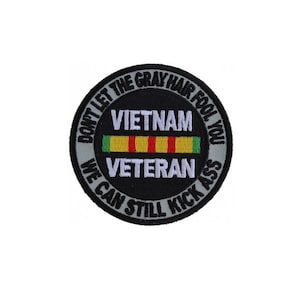 Don&#39;t Let the GRAY HAIR Fool You 3&quot; iron on patch (4191) Vietnam Veteran (F14)
