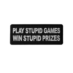 PLAY STUPID GAMES Win Stupid Prizes 4" x 1.5" Funny iron on patch (6425) (B1)