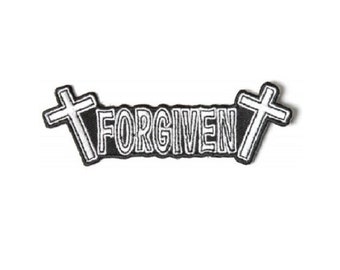 May include: Black and white embroidered patch with the word "FORGIVEN" in a banner style with a white cross on each end.