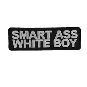 SMART ASS White Boy 4&quot; x 1.25&quot; iron on patch (2679) Biker vest (C57)
