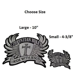 May include: A silver embroidered patch with a Christian biker theme. The patch features a cross inside a shield with wings and a banner that reads "I ride with Jesus". The patch is available in two sizes: 10 inches and 4-3/8 inches.