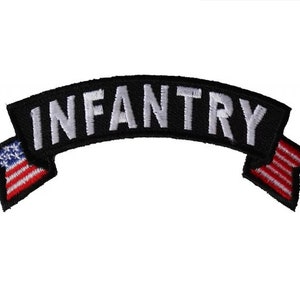 May include: Black and white embroidered patch with the word "INFANTRY" in white lettering on a black banner with American flags on each end.