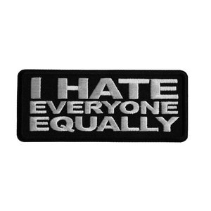 I HATE EVERYONE Equally 4" X 1.5" Funny iron on patch (7134) (C34)