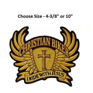 May include: Embroidered patch with the text "CHRISTIAN BIKER" above a shield with a cross and the text "I RIDE WITH JESUS". The patch has gold wings and a banner. Available in 4-3/8" or 10" sizes.