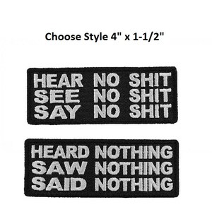 Choose Style HEAR NO, Say No, See No Sh*t or Heard Nothing 4" x 1.5" iron on patch