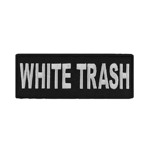 WHITE TRASH 4&quot; x 1.5&quot; iron on patch (3891) Biker (Z)